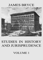 Studies in History and Jurisprudence, Vol. 1 - James Bryce