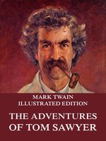 The Adventures Of Tom Sawyer: Illustrated Edition - Mark Twain