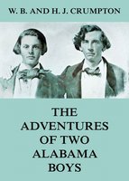 The Adventures of Two Alabama Boys - H. J. Crumpton, W. B. Crumpton