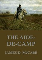 The Aide-De-Camp: A Romance Of The War - James D. McCabe