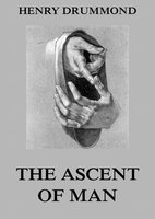 The Ascent Of Man - Henry Drummond