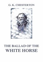 The Ballad of the White Horse - Gilbert Keith Chesterton