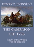 The Campaign of 1776 around New York and Brooklyn - Henry P. Johnston