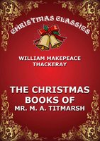 The Christmas Book Of Mr. Titmarsh - William Makepeace Thackeray