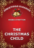 The Christmas Child - Hesba Stratton