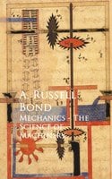 Mechanics - The Science of Machinery - A. Russell Bond