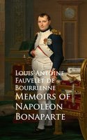 Memoirs of Napoleon Bonaparte - Louis Antoine Fauvelet de Bourrienne