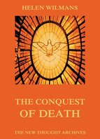 The Conquest of Death - Helen Wilmans