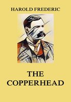 The Copperhead - Harold Frederic