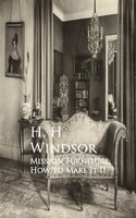 Mission Furniture: How to Make It: II - H. H. Windsor
