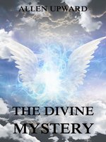 The Divine Mystery - Allen Upward
