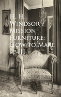 Mission Furniture: How to Make It III - H. H. Windsor