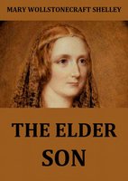 The Elder Son - Mary Wollstonecraft Shelley