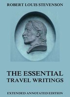 The Essential Travel Writings - Robert Louis Stevenson