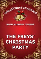 The Freys' Christmas Party - Ruth McEnery Stuart