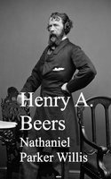 Nathaniel Parker Willis - Henry A. Beers