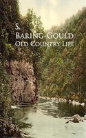 Old Country Life - S. Baring-Gould