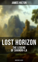 Lost Horizon - The Legend of Shangri-La (Adventure Classic) - James Hilton