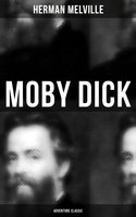 MOBY DICK (Adventure Classic): Including D. H. Lawrence's critique of Moby-Dick - Herman Melville