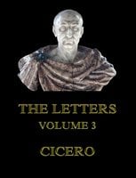 The Letters, Volume 3 - Cicero