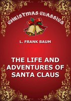 The Life And Adventures Of Santa Claus - L. Frank Baum