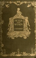 Peter Pan or Peter and Wendy: Bestsellers and famous Books - J. M. Barrie