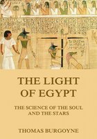 The Light of Egypt: The Science of the Soul and the Stars - Thomas Burgoyne