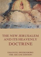 The New Jerusalem and its Heavenly Doctrine - Emanuel Swedenborg