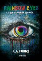 Rainbow eyes: Lo que tu mirada esconde - C. G. Forné