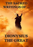 The Sacred Writings of Dionysius the Great - Dionysius the Great