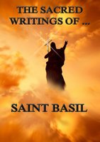 The Sacred Writings of Saint Basil - Saint Basil