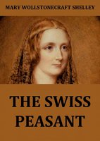 The Swiss Peasant - Mary Wollstonecraft Shelley
