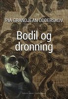 Bodil og dronnning - Pia Grandjean Odderskov
