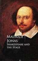 Shakespeare and the Stage - Maurice Jonas