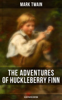 THE ADVENTURES OF HUCKLEBERRY FINN (Illustrated Edition) - Mark Twain
