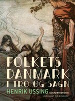Folkets Danmark i tro og sagn - Henrik Ussing