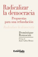 Radicalizar la democracia: propuestas para una refundación - Dominique Rousseau