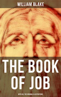 The Book of Job (With All the Original Illustrations) - William Blake