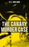 The Canary Murder Case: A Whodunit Mystery - S.S. Van Dine