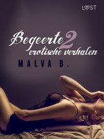Begeerte 2: erotische verhalen - Malva B.