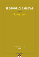 El oro de los carlistas - Juan Bas