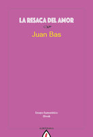 La resaca del amor - Juan Bas
