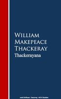 Thackerayana - William Makepeace Thackeray