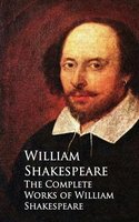The Complete Works of William Shakespeare: Bestsellers and famous Books - William Shakespeare