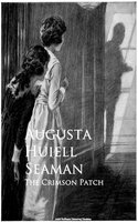 The Crimson Patch - Augusta Huiell Seaman