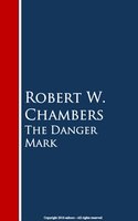 The Danger Mark - Robert W. Chambers