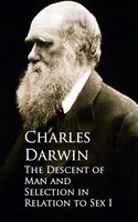 The Descent of Man and Selection in Relation to Sex: I - Charles Darwin