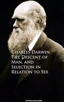 The Descent of Man, and Selection in Relation to Sex - Charles Darwin