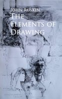 The Elements of Drawing - John Ruskin