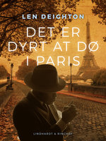 Det er dyrt at dø i Paris - Len Deighton